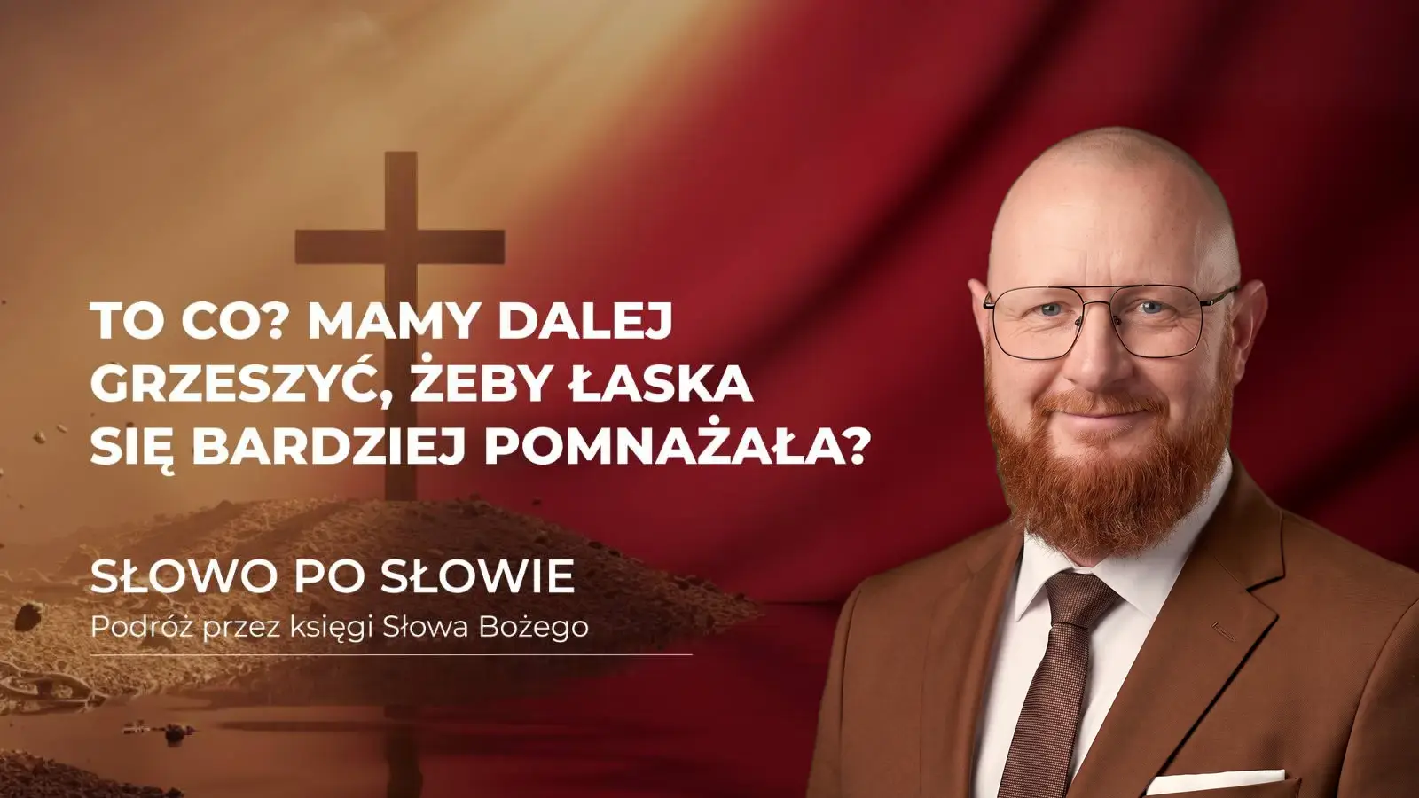 To co? Mamy dalej grzeszyć, żeby łaska się bardziej pomnażała?