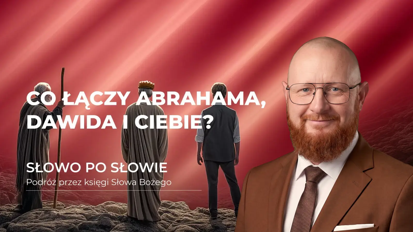 Co łączy Abrahama, Dawida i Ciebie?